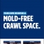 Mold-Free Crawl Space.