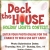 Deck the House
