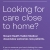 Looking for Care Close to Home?