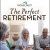 The Perfect Retirement