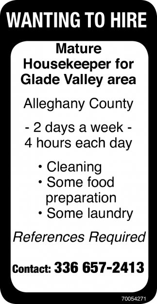 Wanting To Hire Mature Housekeeper For Glade Valley Area