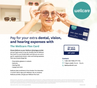Pay for Your Extra Dental, Vision and Hearing Expenses with The Wellcare Flex Card