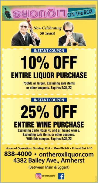 10% OFF Entire Liquor Purchase & 25% OFF Entire Wine Purchase