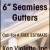 6'' Seamless Gutters