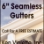 6'' Seamless Gutters