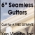 6'' Seamless Gutters