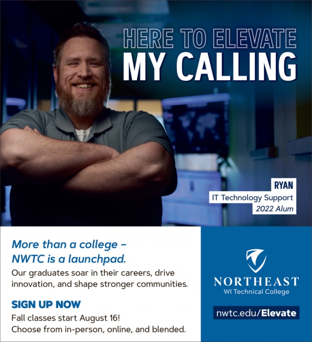 Here to Elevate My Calling, Northeast WI Technical College, Green Bay, WI