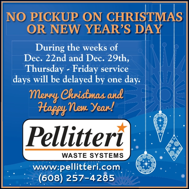 No Pickup on Christmas or New Year's Day, Pellitteri Waste Systems, Madison, WI
