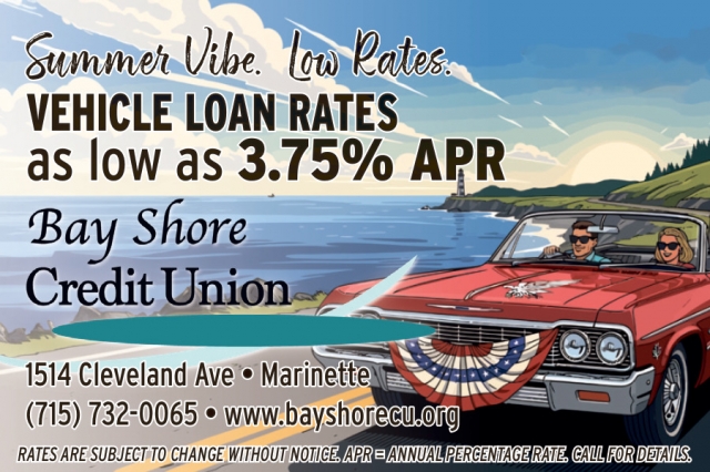 3.75% APR Vehichle Loan Rates, Bay Shore Credit Union - Marinette, Marinette, WI