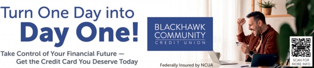 Turn One Day Into Day One!, Blackhawk Community Credit Union, Stoughton, WI