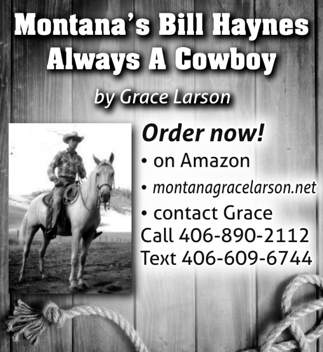 Montana's Bill Haynes Alwats a Cowboy, Grace Larson, Kalispell, MT